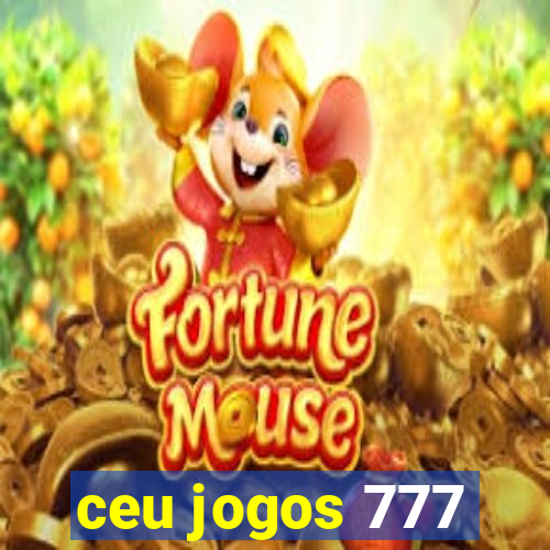 ceu jogos 777